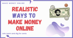 Realistic Ways to Make Money Online